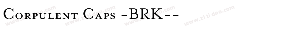 Corpulent Caps -BRK-字体转换